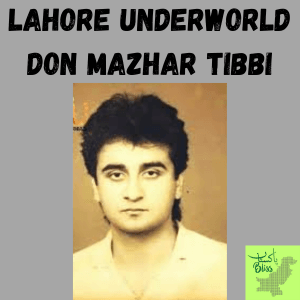 Lahore Underworld Don Mazhar Tibbi